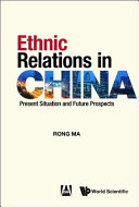 Ethnic relations in China : present situation and future prospects /