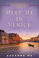 Meet me in Venice : a Chinese immigrant's journey from the far east to the faraway west /
