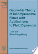 Geometric theory of incompressible flows with applications to fluid dynamics /