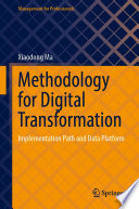 Methodology for Digital Transformation : Implementation Path and Data Platform /