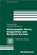 Holomorphic Morse inequalities and Bergman kernels /