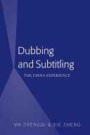 Dubbing and subtitling : the China experience /