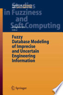 Fuzzy database modeling of imprecise and uncertain engineering information /