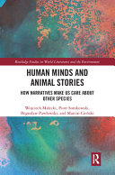 Human minds and animal stories : how narratives make us care about other species /