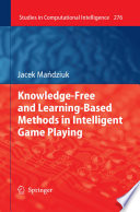 Knowledge-free and learning-based methods in intelligent game playing /