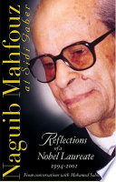 Naguib Mahfouz at Sidi Gaber : reflections of a Nobel laureate, 1994-2001 /