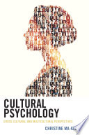 Cultural psychology : cross cultural and multicultural perspectives /