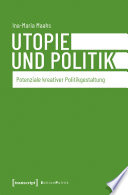 Utopie und Politik : Potenziale kreativer Politikgestaltung /