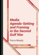 Media agenda-setting and framing in the Second Gulf War /