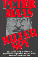 Killer spy : the inside story of the FBI's pursuit and capture of Aldrich Ames, America's deadliest spy /