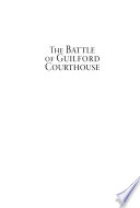 The battle of Guilford Courthouse : a most desperate engagement /
