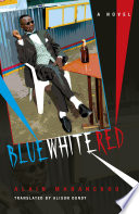 Blue White Red : A Novel /