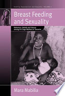 Breast feeding and sexuality : behaviour, beliefs and taboos among the Gogo mothers in Tanzania /