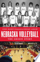 Nebraska volleyball : the origin story /