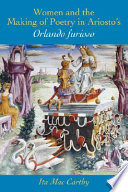 Women and the making of poetry in Ariosto's Orlando furioso /