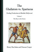 The Gladiators vs. Spartacus : dueling productions in blacklist Hollywood.