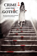 Crime and the gothic : identifying the gothic footprint in modern crime fiction /