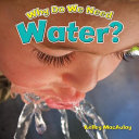 Why do we need water? /