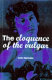 The eloquence of the vulgar : language, cinema and the politics of culture /