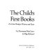 The child's first books ; a critical study of pictures and texts /