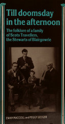 Till doomsday in the afternoon : the folklore of a family of Scots travellers, the Stewarts of Blairgowrie /