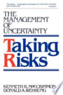 Taking risks : the management of uncertainty /