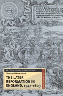 The later Reformation in England, 1547-1603 /