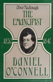 The emancipist : Daniel O'Connell, 1830-47 /