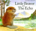 Little Beaver and the echo = Hải ly con và tié̂ng vang /