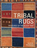 Tribal rugs : treasures of the black tent /