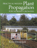 Practical woody plant propagation for nursery growers /