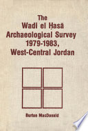 The Wadi El Hasa Archeological Survey, 1979-1983, West-Central Jordan /