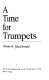 A time for trumpets : the untold story of the Battle of the Bulge /