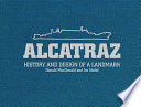 Alcatraz : history and design of a landmark /