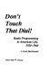 Don't touch that dial! : Radio programming in American life, 1920-1960 /