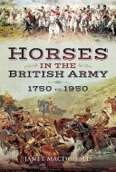 Horses in the British Army, 1750-1950 /