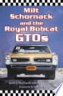 Milt Schornack and the Royal Bobcat GTOs /