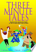 Three-minute tales : stories from around the world to tell or read when time is short /