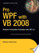 Pro WPF with VB 2008 : Windows presentation foundation with .NET 3.5 /