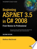 Beginning ASP.NET 3.5 in C# 2008 : from novice to professional /