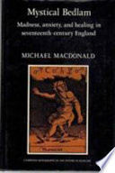 Mystical Bedlam : madness, anxiety, and healing in seventeenth-century England /