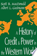 A history of credit & power in the western world /