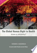 The global human right to health : dream or possibility? /