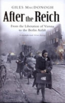 After the Reich : from the fall of Vienna to the Berlin airlift /