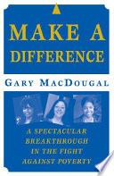 Make a difference : a spectacular breakthrough in the fight against poverty /