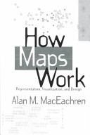 How maps work : representation, visualization, and design /