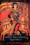 The crusades and the Christian world of the east : rough tolerance /