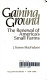 Gaining ground : the renewal of America's small farms /