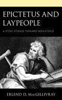 Epictetus and laypeople : a stoic stance toward non-stoics /