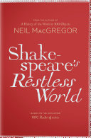 Shakespeare's restless world /